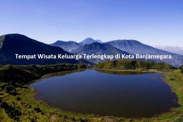 Tempat Wisata Keluarga Terlengkap di Kota Banjarnegara